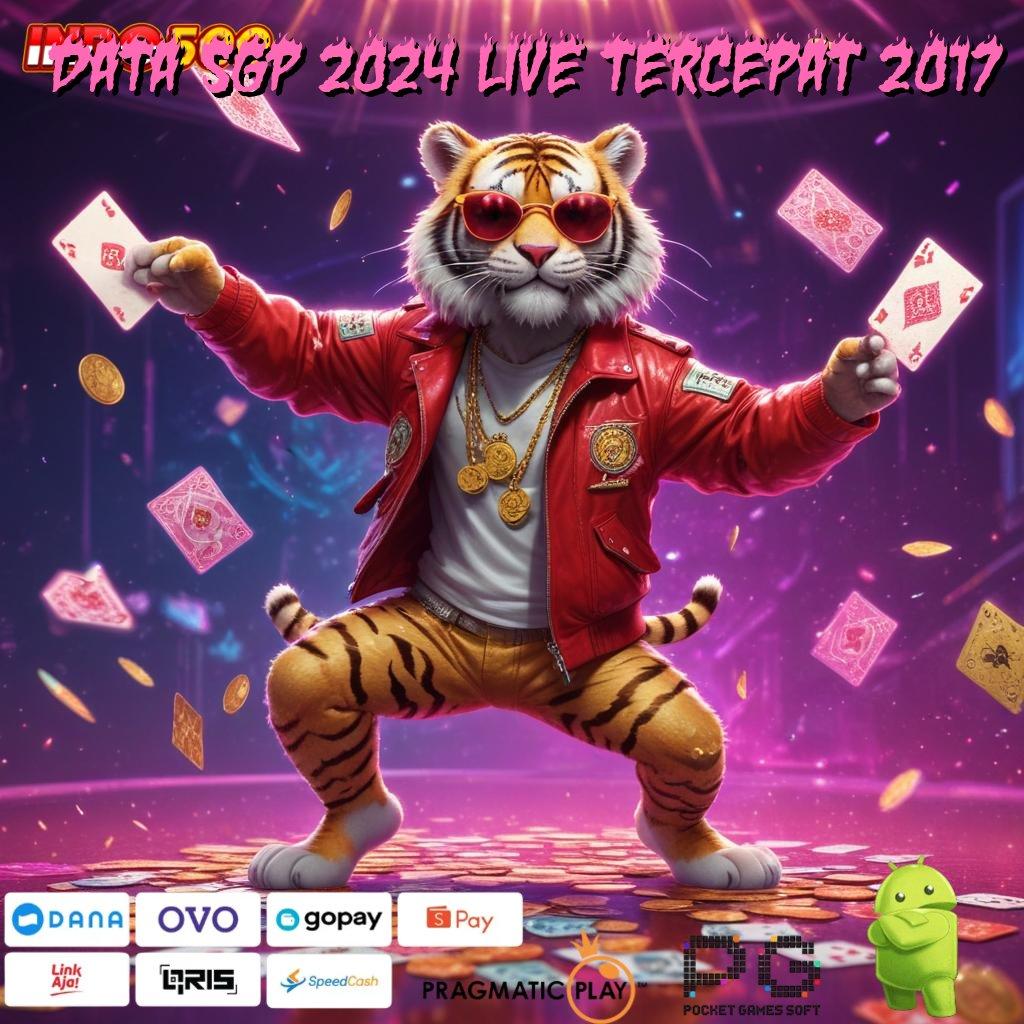 DATA SGP 2024 LIVE TERCEPAT 2017 mulai hoki game slot tanpa modal awal