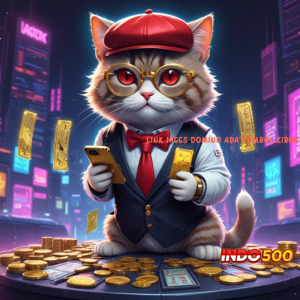 LINK HIGGS DOMINO ADA TOMBOL KIRIM : Bonus Jackpot Android Valid Spin