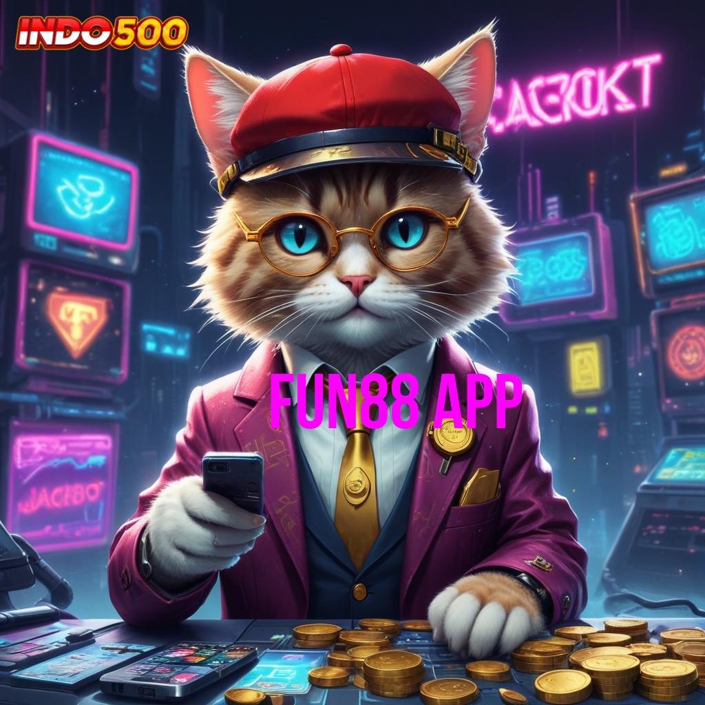 FUN88 APP ⇉ untung utama ambisi kesuksesan