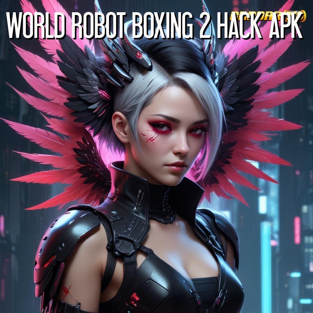 WORLD ROBOT BOXING 2 HACK APK # APK Bonus RTP Tinggi 2025 Terminal