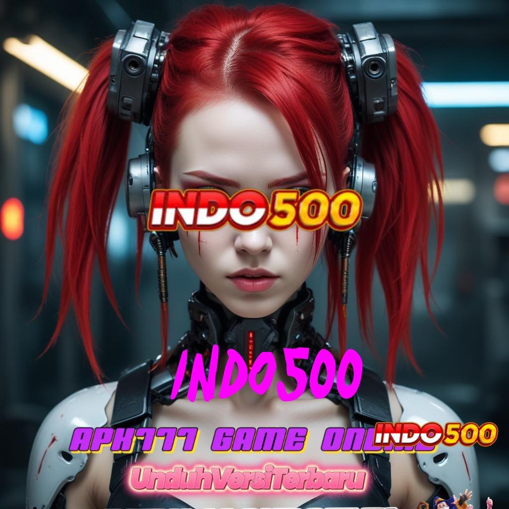 INDO500 💥 Pengisian Akun 2 Menit Mudah Beroleh Kemenangan