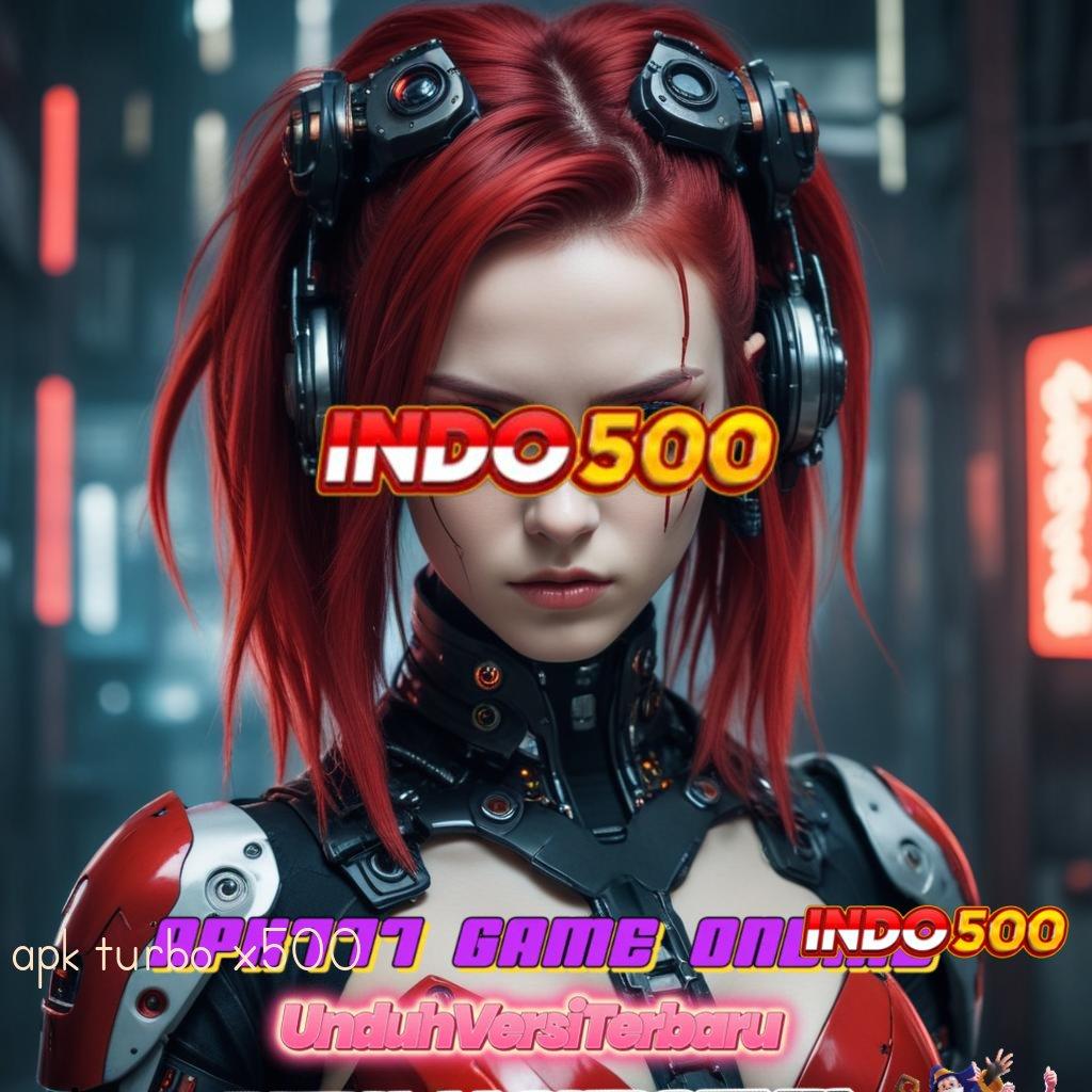 APK TURBO X500 ➤ Bonus Besar APK Android iOS Aplikasi