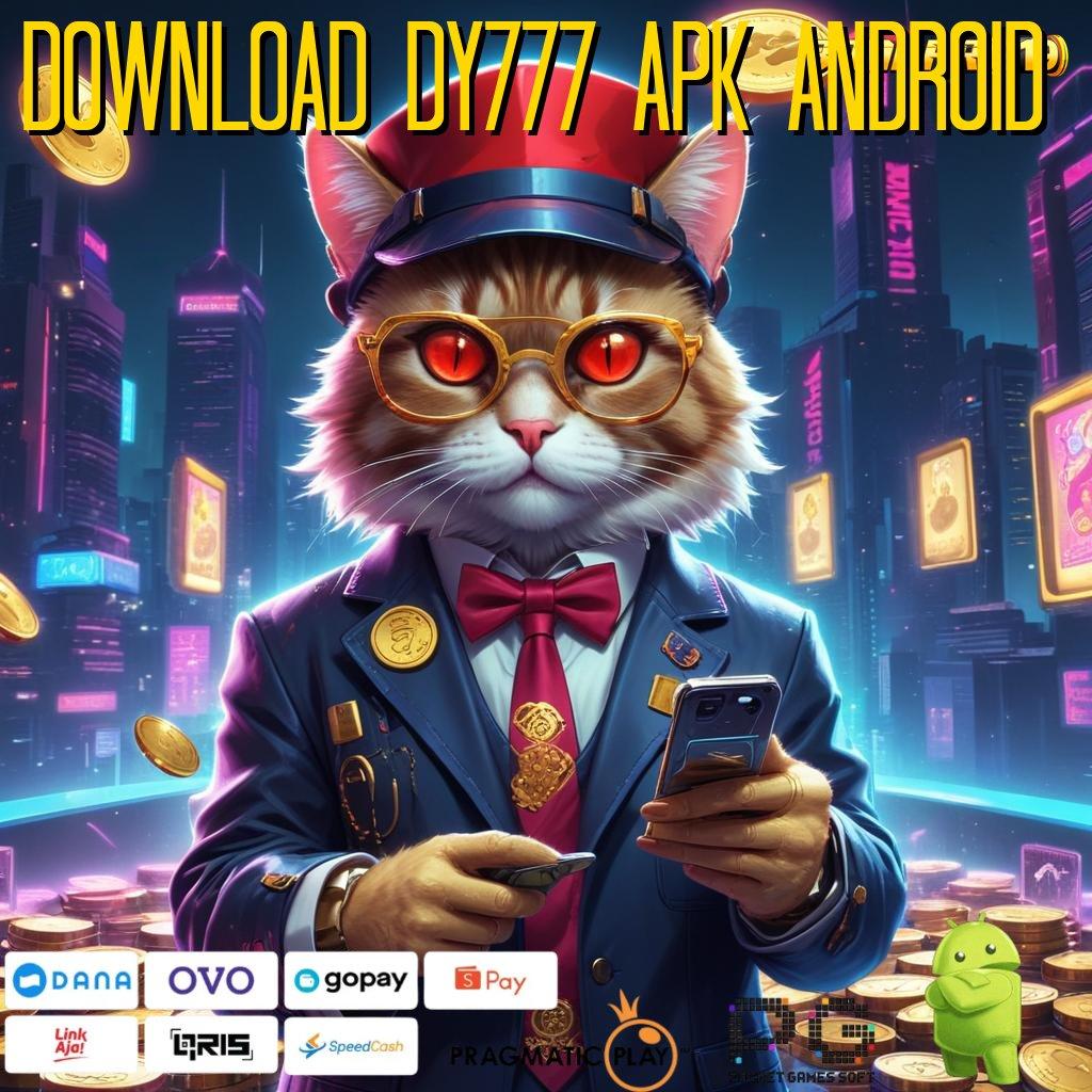 DOWNLOAD DY777 APK ANDROID | Adaptif Akun Pasang Apk Android Update