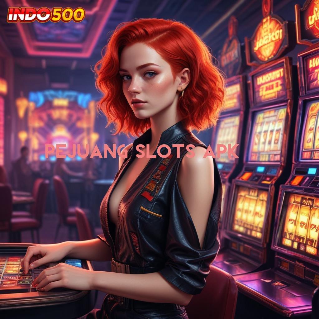 PEJUANG SLOTS APK kinerja perangkat terjaga