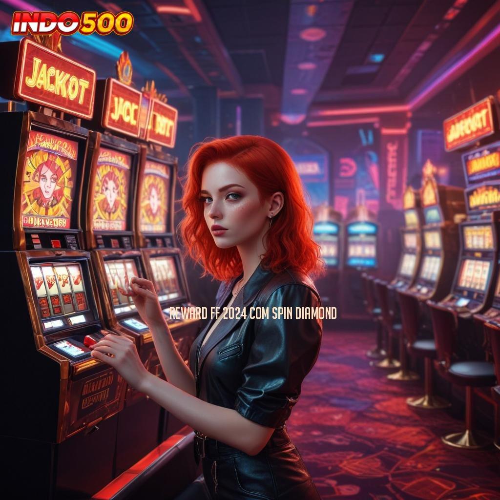 REWARD FF 2024 COM SPIN DIAMOND Slot Nexus Langsung Cuan Tanpa Kendala