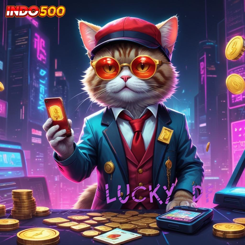 LUCKY DF ♒ Indonesia Jawara RTP Tertinggi Depo Ewallet Idr 5 Inovasi Baru Anggota Baru Gacor Mantap