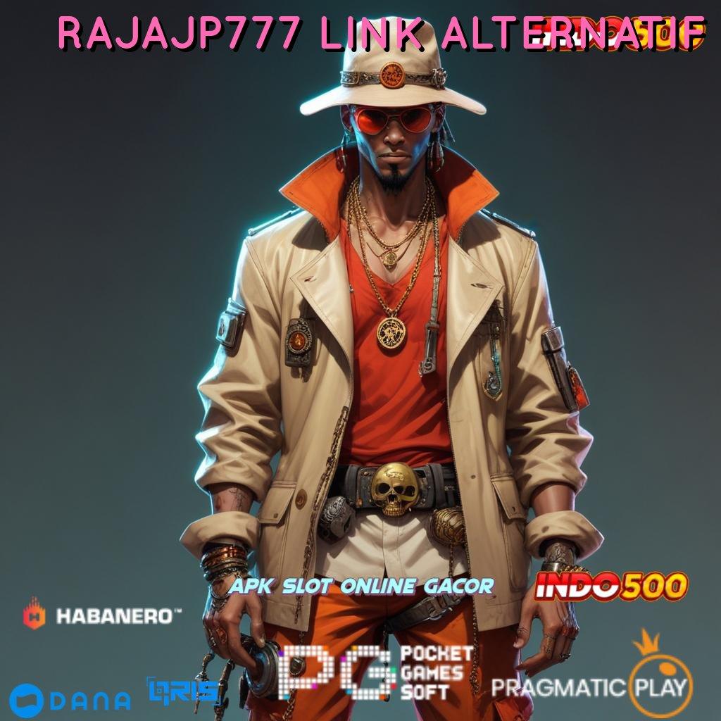 RAJAJP777 LINK ALTERNATIF # Proses Terbaru Slot Apk Penghasil Uang Nyata