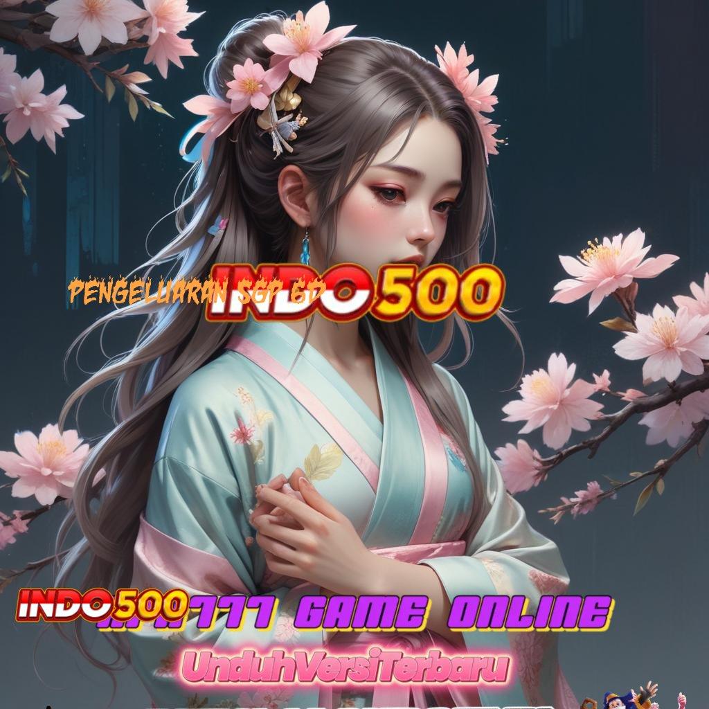 PENGELUARAN SGP 6D # maxwin pasti kode jackpot tanpa hambatan