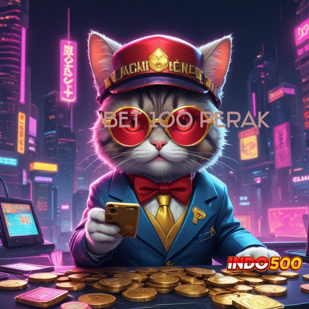 BET 100 PERAK , basis digital struktur kerja modul sistem kerja titik awal