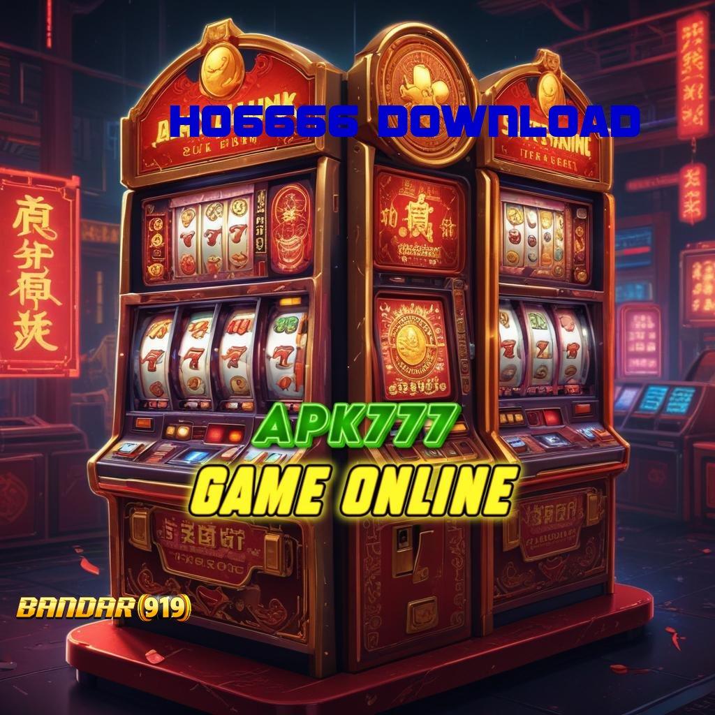 HO6666 DOWNLOAD 🔎 Download APK Untuk Slot 20K Bonus