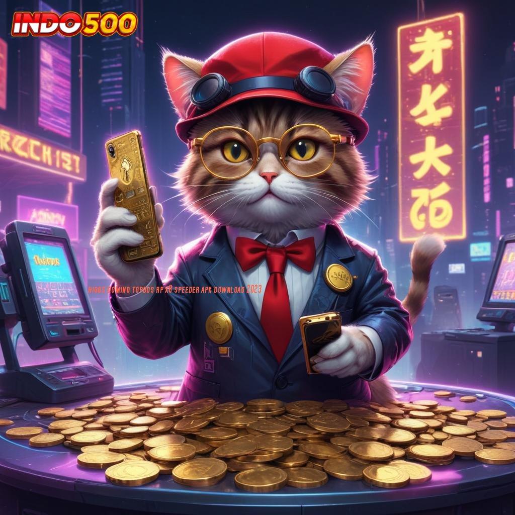 HIGGS DOMINO TOPBOS RP X8 SPEEDER APK DOWNLOAD 2023 ➜ Slot APK Unduh Bonus Langsung WD