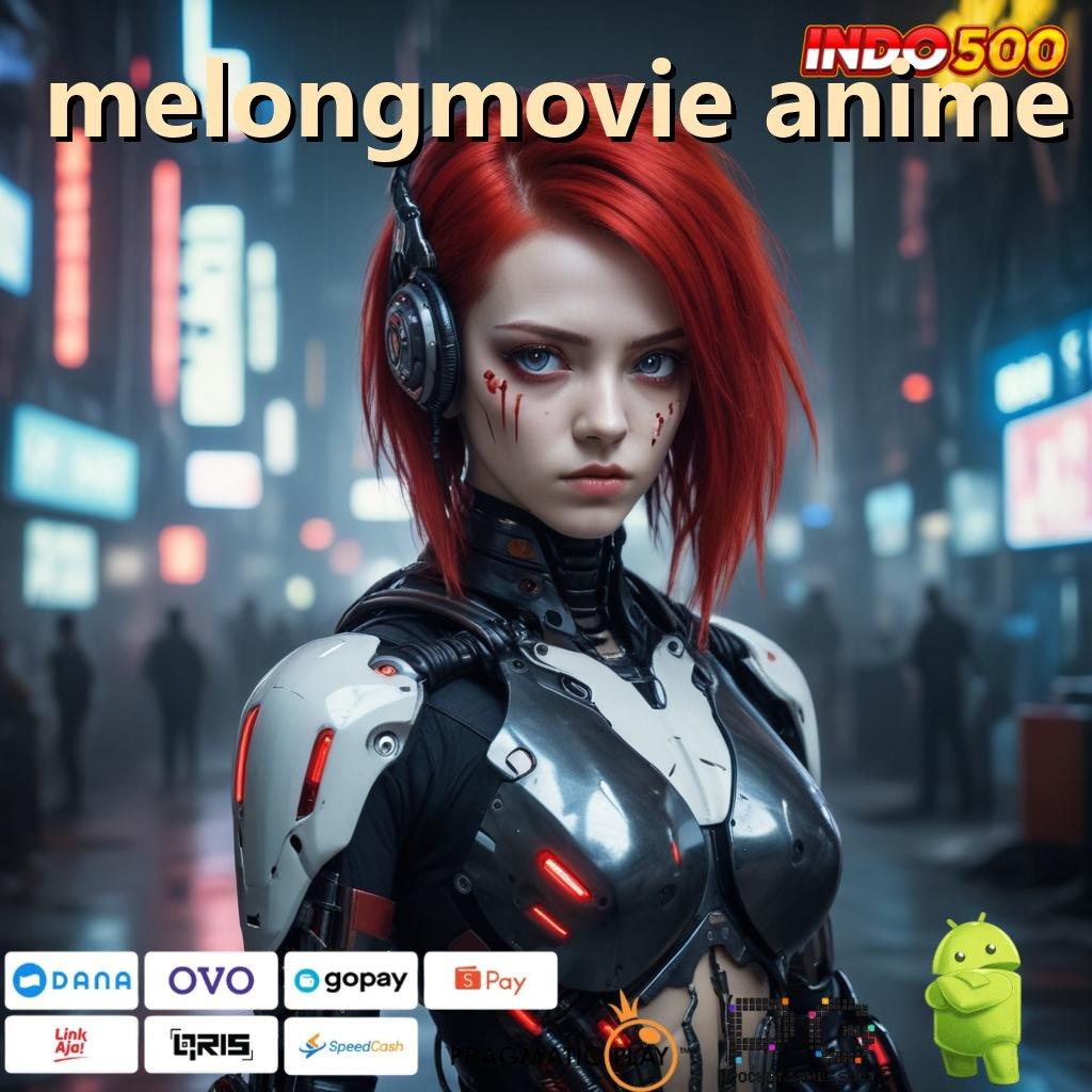 MELONGMOVIE ANIME Aplikasi Jackpot Bonus Instan