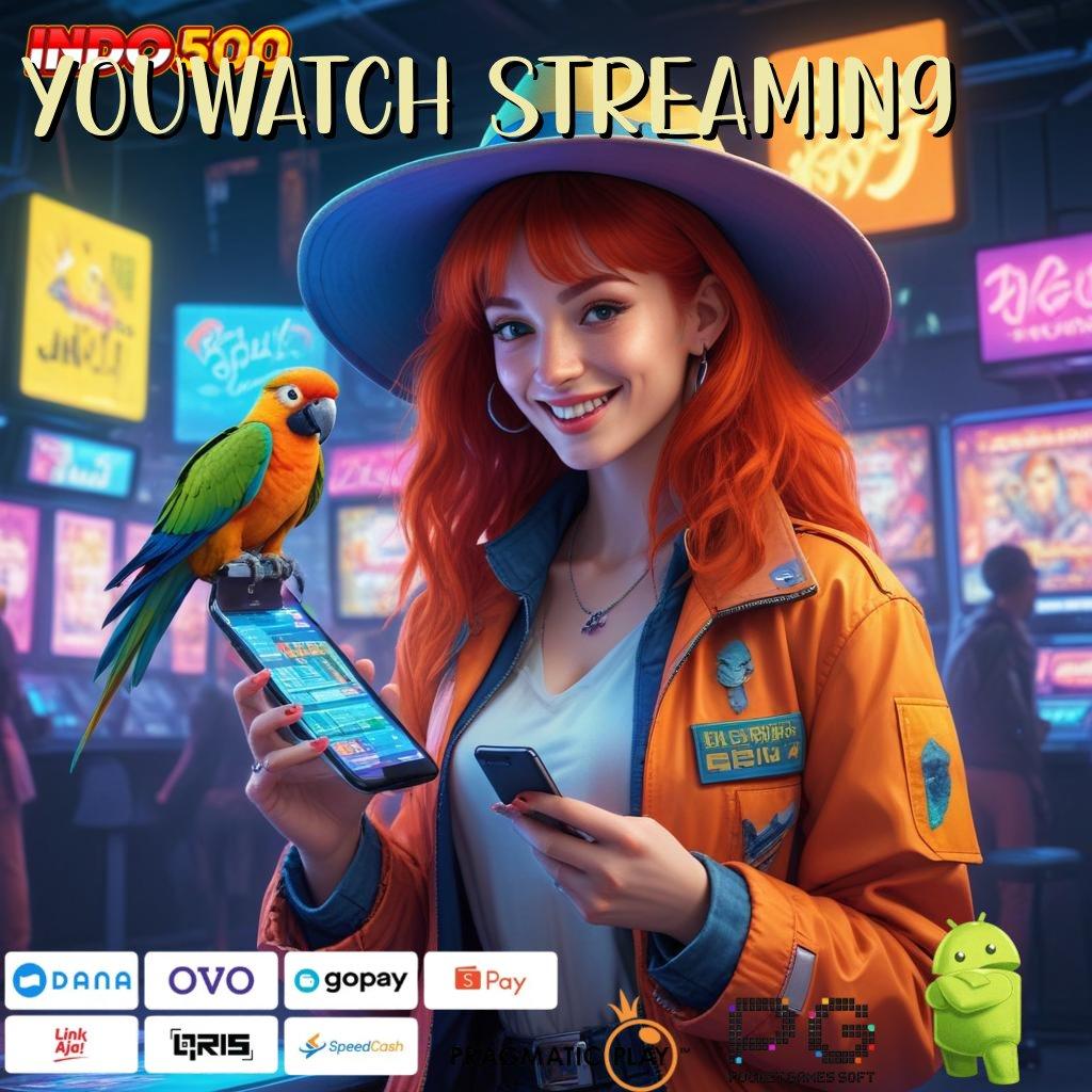 YOUWATCH STREAMING penghubung game uang dengan proses cepat