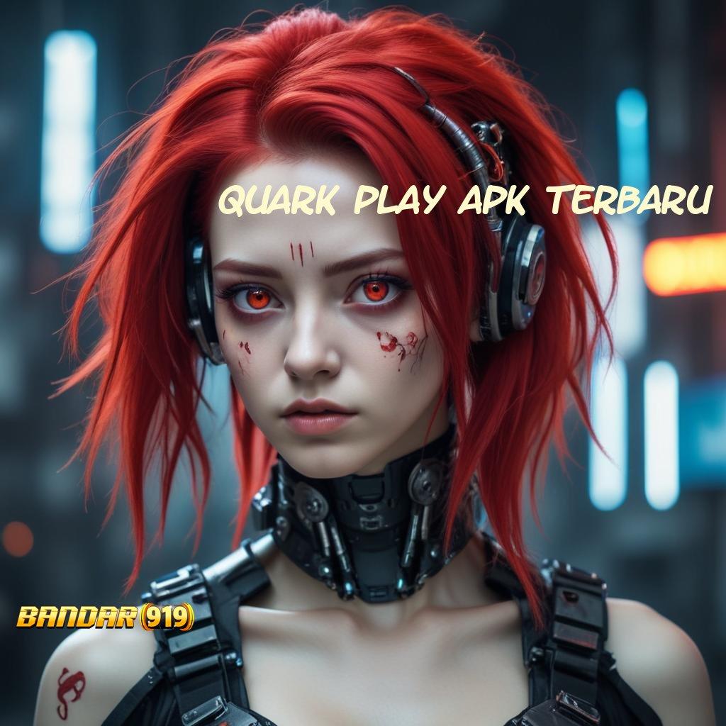 QUARK PLAY APK TERBARU 🔎 Dp Langsung Wd 15000 APK Slot Idr 777 2025 yang Menarik