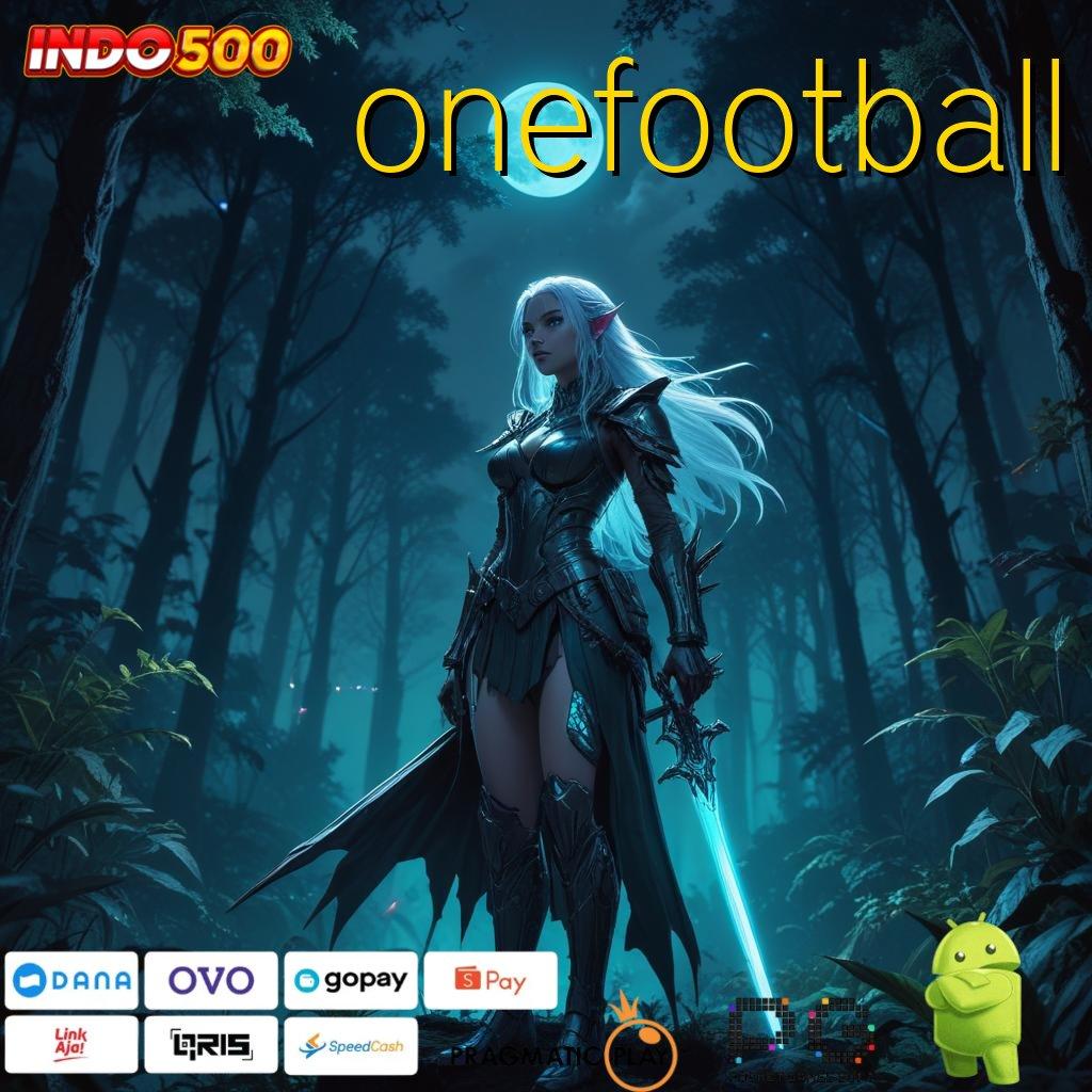 ONEFOOTBALL Berlandaskan Kebebasan Penuh APK Slot Idr 777 2025 yang Fantastis