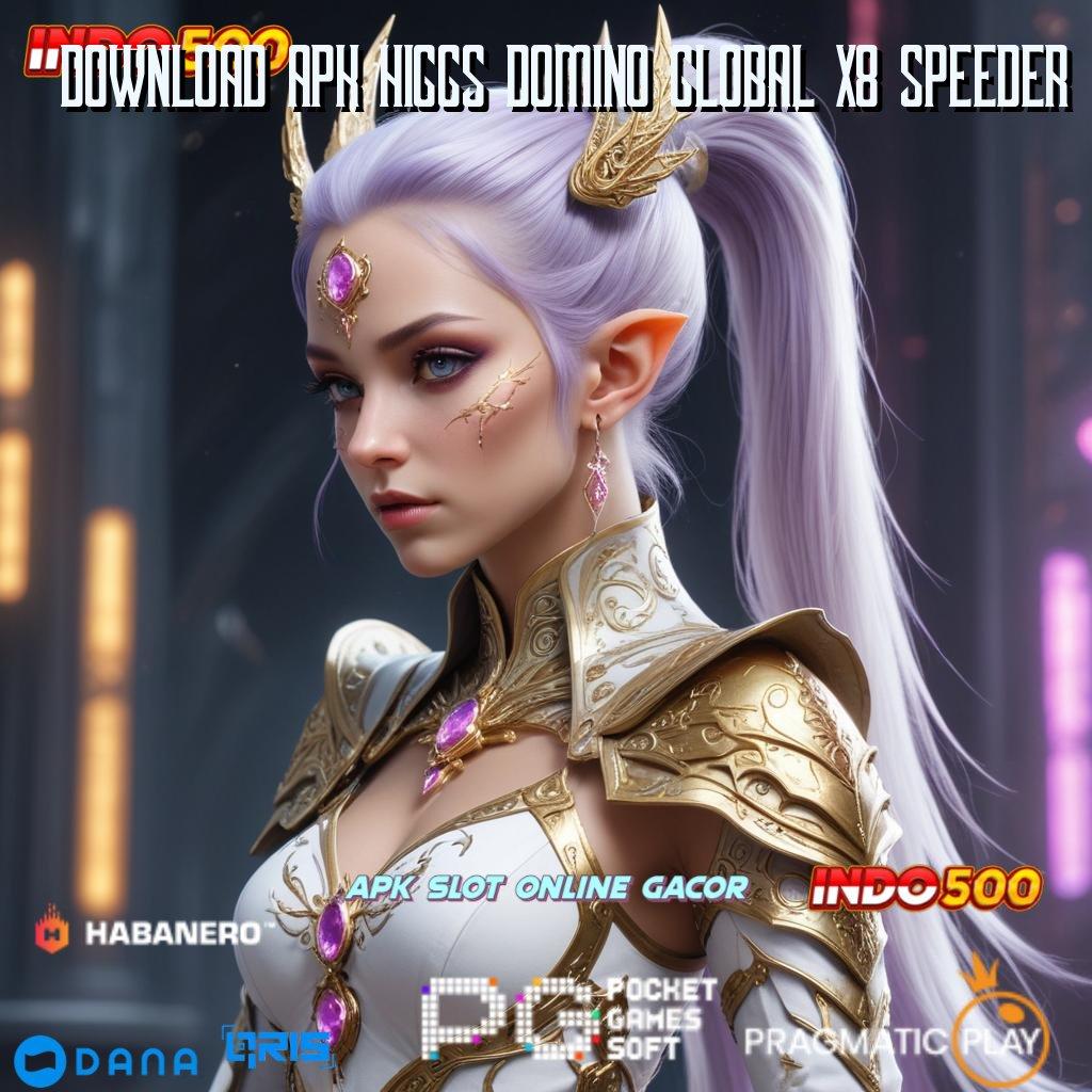 DOWNLOAD APK HIGGS DOMINO GLOBAL X8 SPEEDER 🔥 pola adaptif paling hits unggul peluang