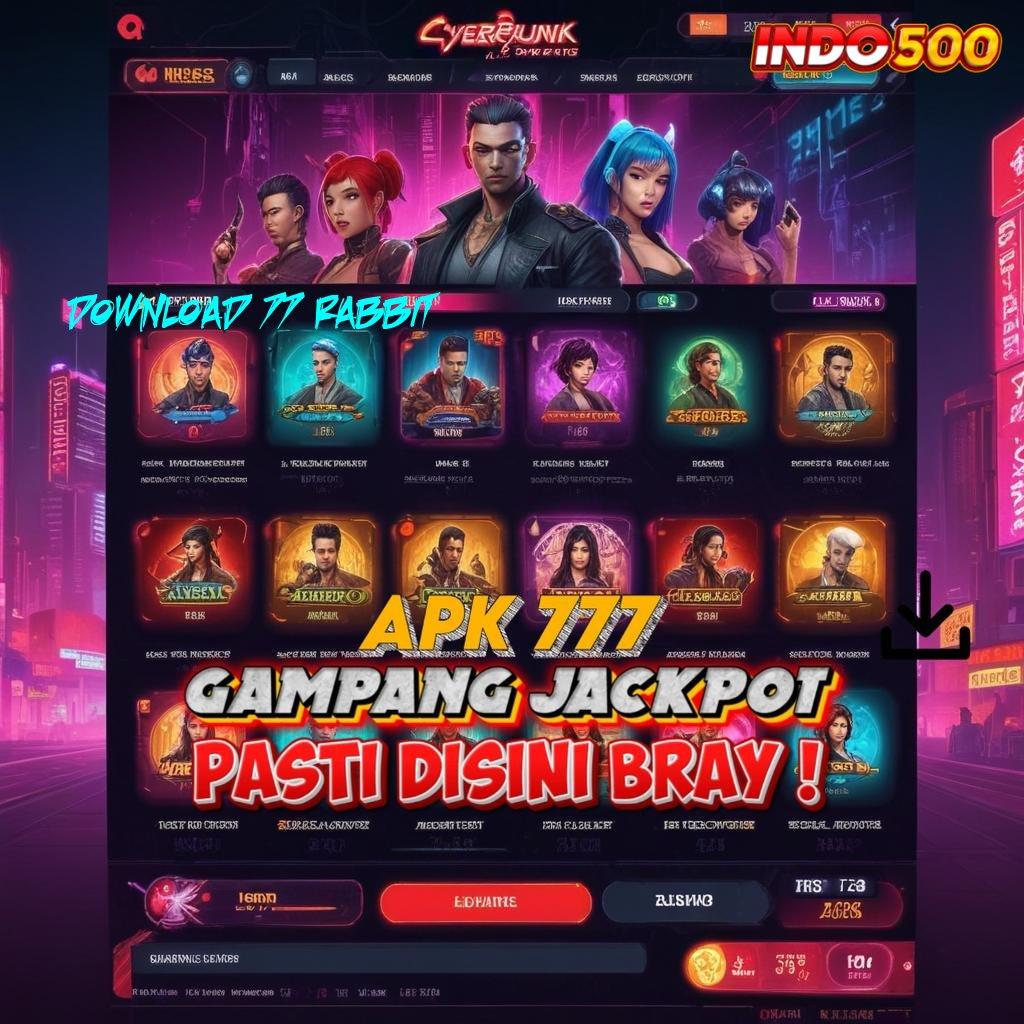 DOWNLOAD 77 RABBIT 💥 Menjaga Konsistensi dengan Strategi Spin Modern