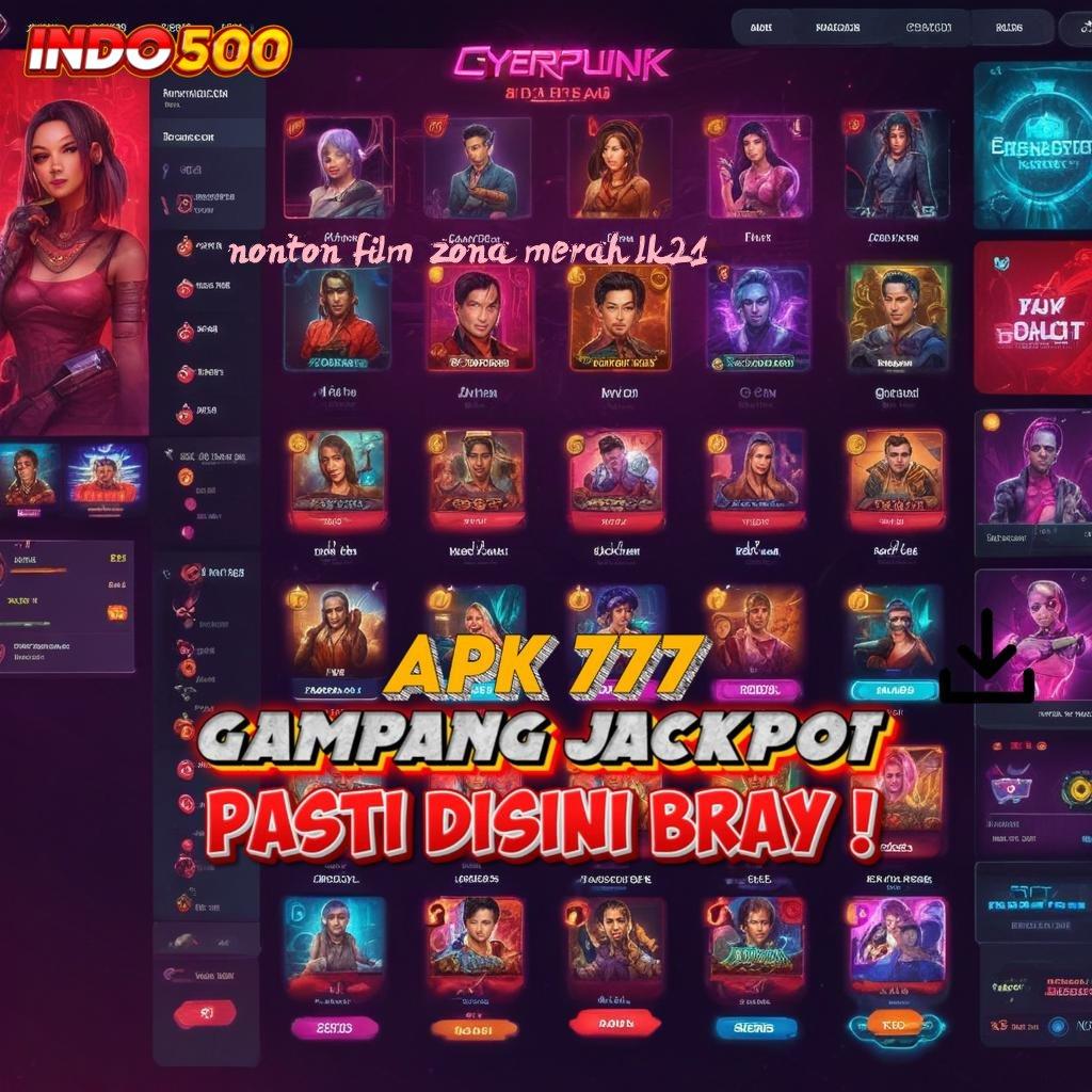 NONTON FILM ZONA MERAH LK21 ⋗ Langsung Untung Dengan Deposit Ewallet 5K Hari Ini