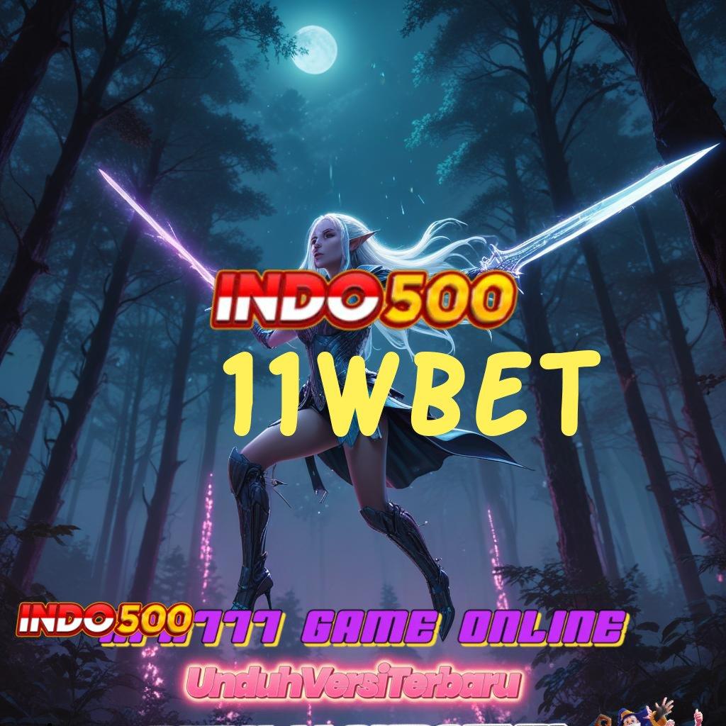 11WBET ♍ Langsung Cairkan Tunai Tanpa Henti