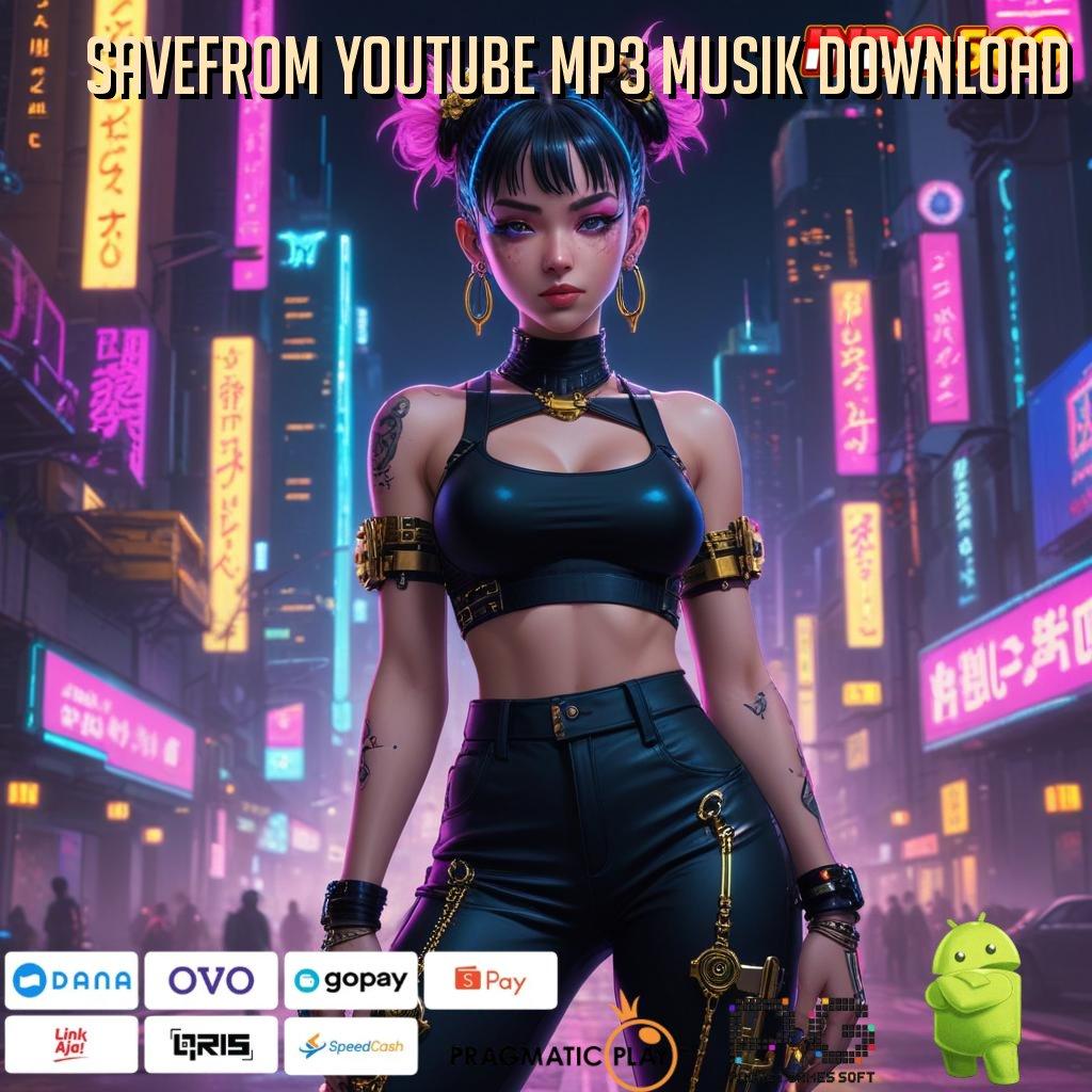 SAVEFROM YOUTUBE MP3 MUSIK DOWNLOAD Kaya Member Baru Slot Auto Gacor Cepat