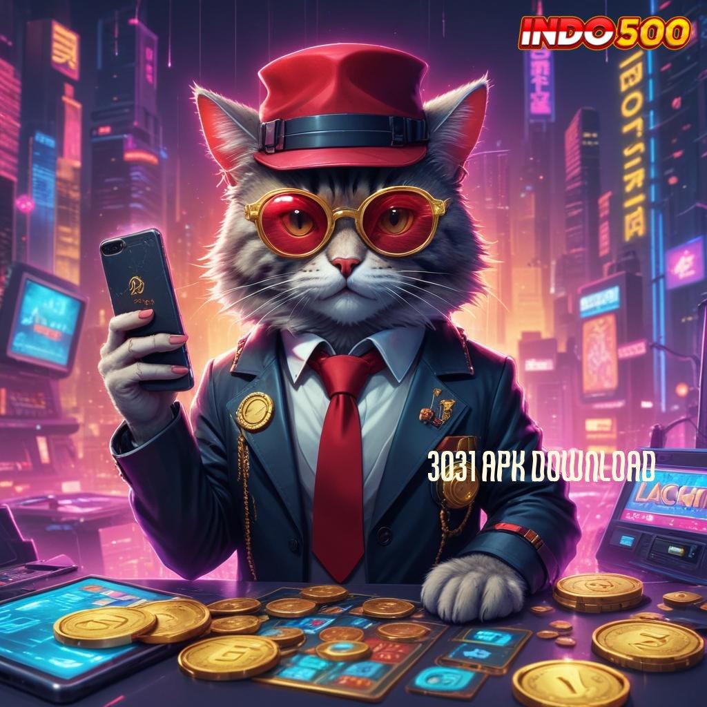 3031 APK DOWNLOAD 🔥 efisien dan praktis rezeki gampang tiap saat