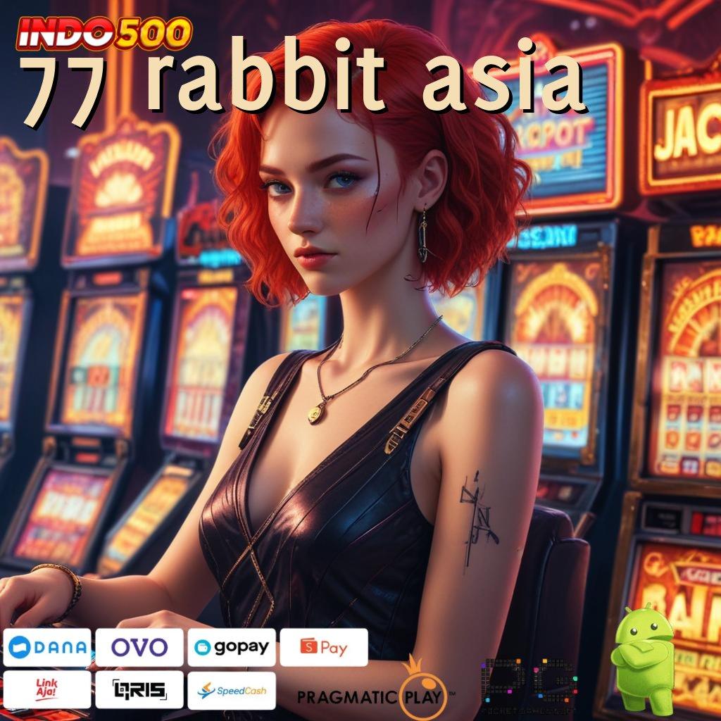 77 RABBIT ASIA Set Kejutan Berlimpah APK Slot Uang Riil dengan Keberhasilan Tinggi