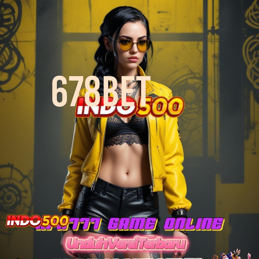 678BET ⚡ modal minimal password rahasia untung maksimal