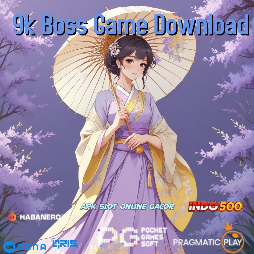 9k Boss Game Download