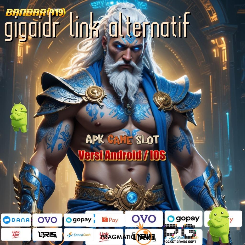 GIGAIDR LINK ALTERNATIF : Spin Dinamis Jalur Cepat Pakai Apk