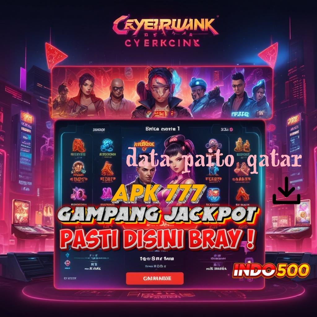 DATA PAITO QATAR ➰ Akun Mudah Jackpot Tiada Henti Tiap Hari