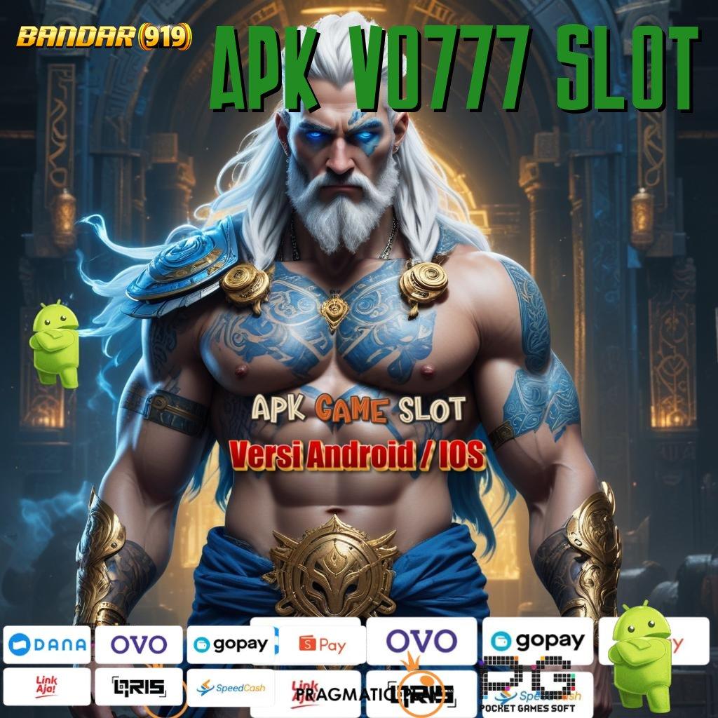 APK VO777 SLOT # Sukses Niscaya Slot Uang Nyata Melalui Aplikasi APK