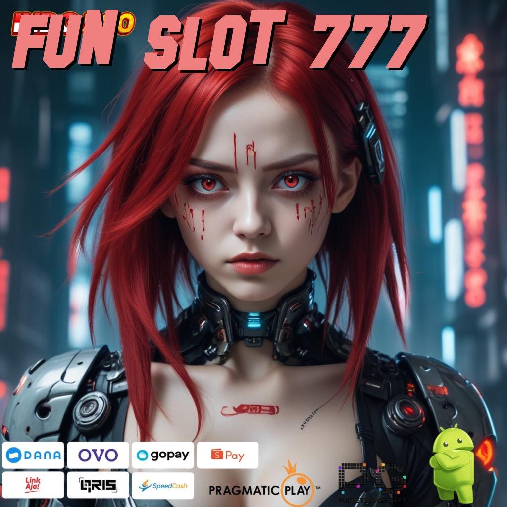 FUN SLOT 777 Login Cepat Untuk Game Rezeki Instan