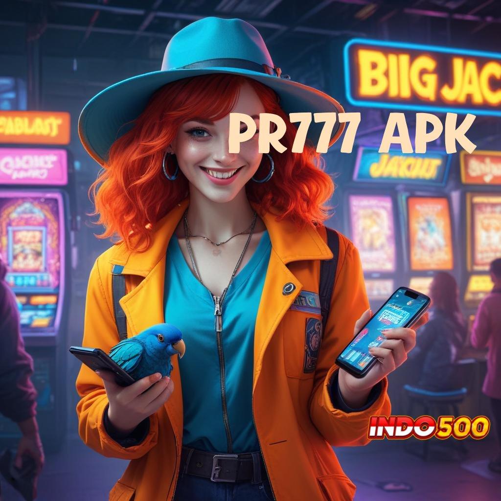 PR777 APK ⇉ rute keberuntungan bonus ekspres tanpa tanding