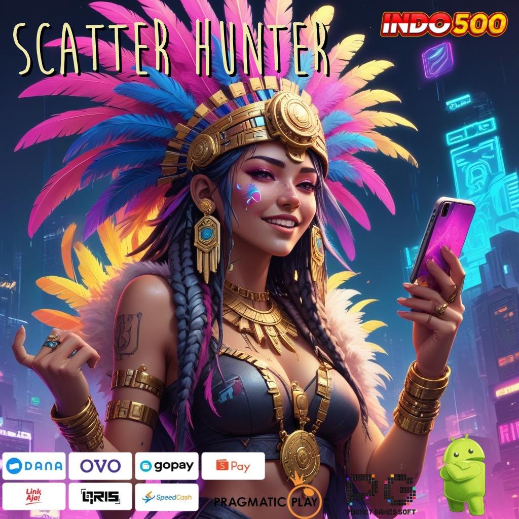 SCATTER HUNTER kaya pasti masuk baru kalah tinggal kenangan!