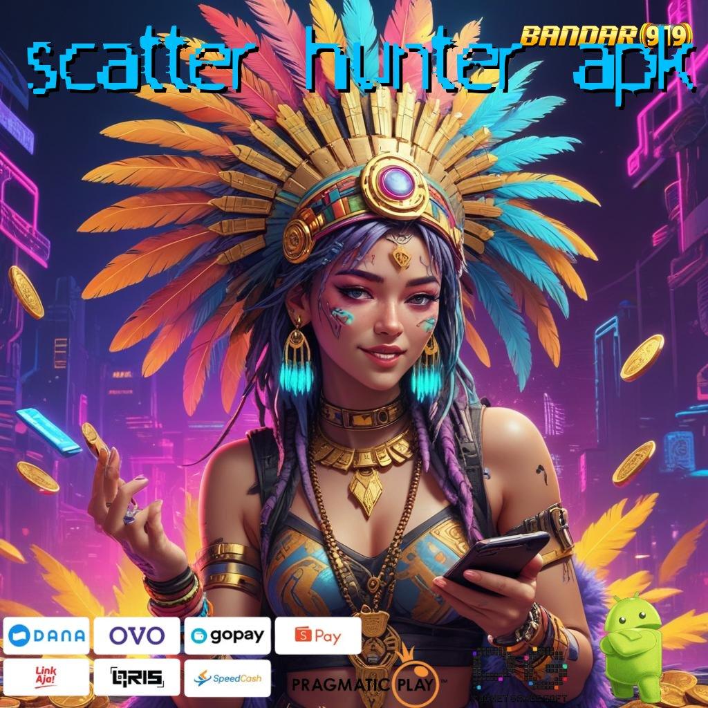 SCATTER HUNTER APK > Untung Aman Gak Susah! Gabung Di Sini Pasti Menang Tergolong Cepat Dan Mudah