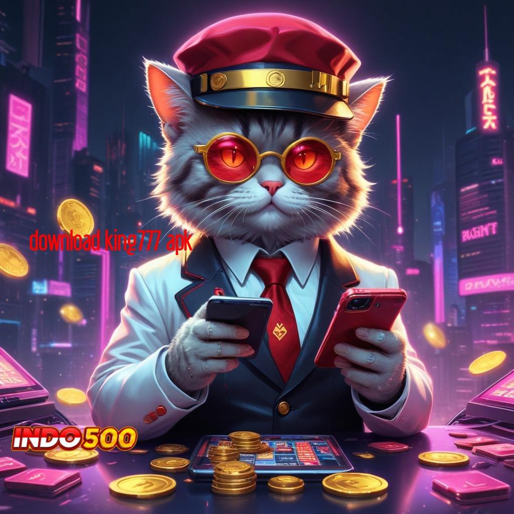 DOWNLOAD KING777 APK ⚌ Maxwin Langsung Jalur Strategis