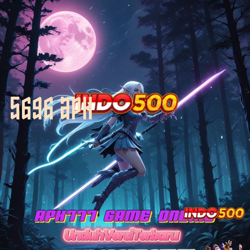 5696 APK 🚀 tempat kerja kapasitas rancangan prosesor medium