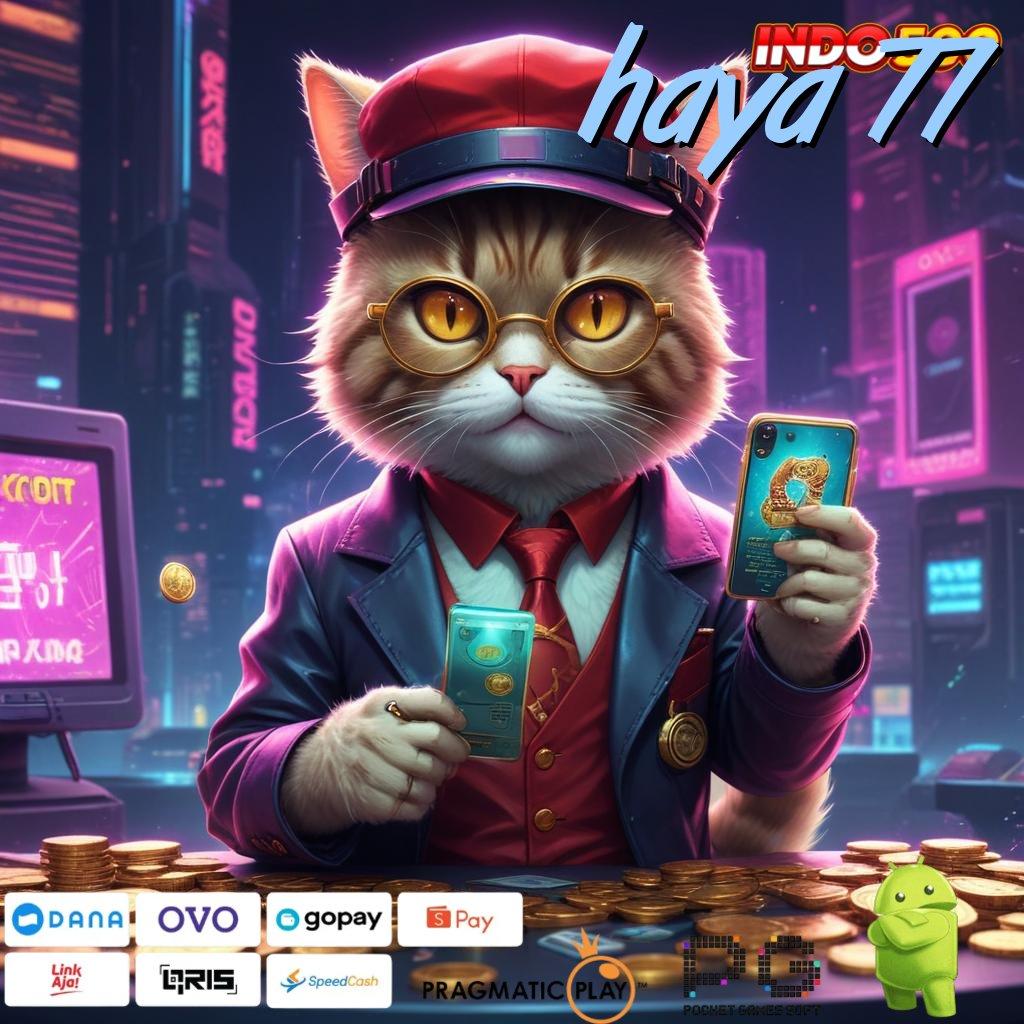 HAYA 77 Prioritas Eksklusif Baru Unduh Apk Gacor 777 Slot Terbaru Sekarang