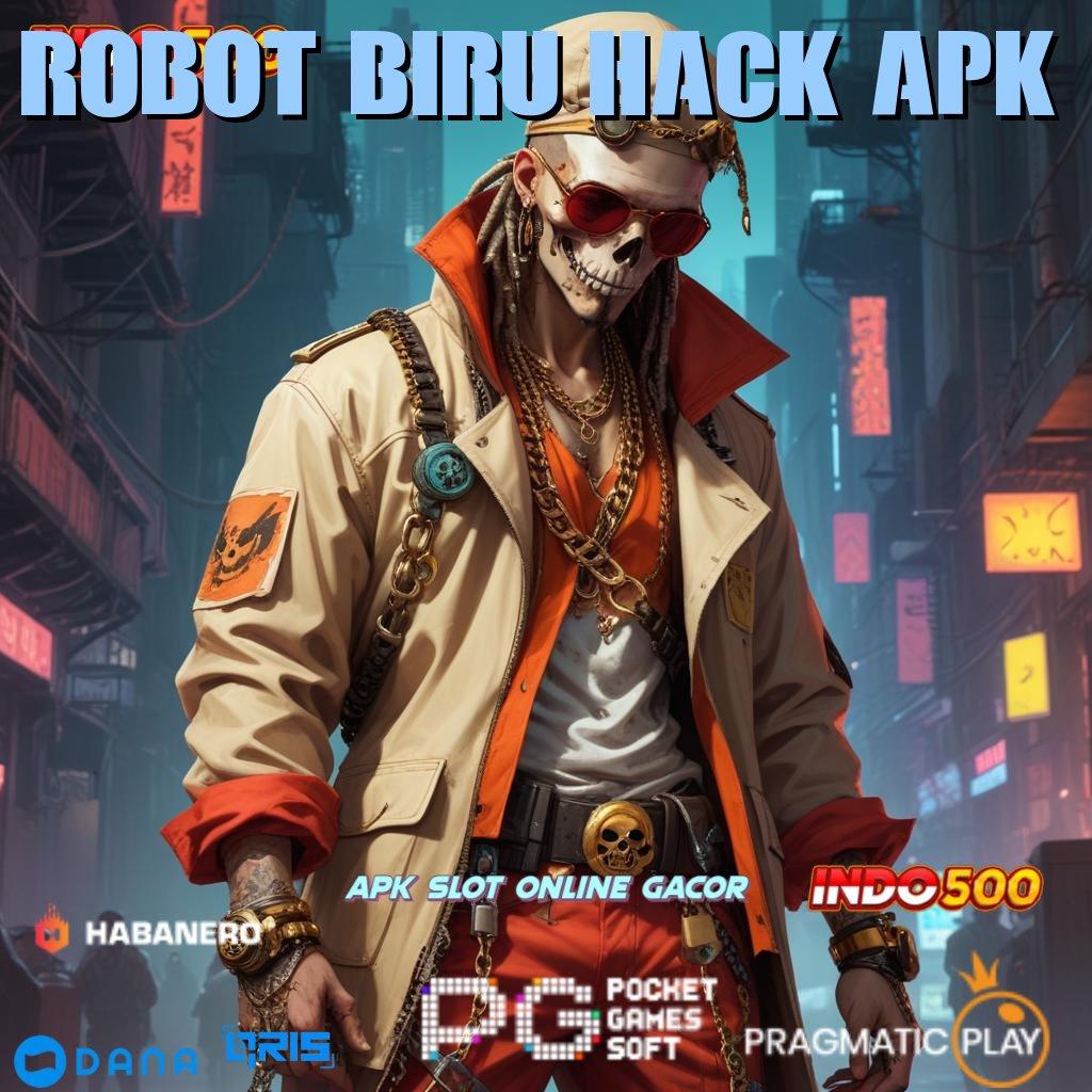 ROBOT BIRU HACK APK > Depo Tanpa Potongan Idr 10 Instal Apk Android Aman