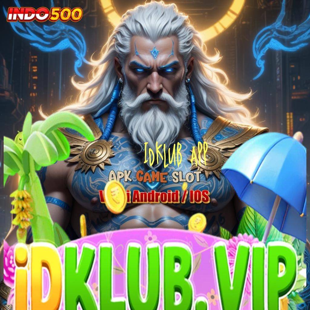 IDKLUB APP Output Prestasi Slot Gratis Apk Tanpa Deposit