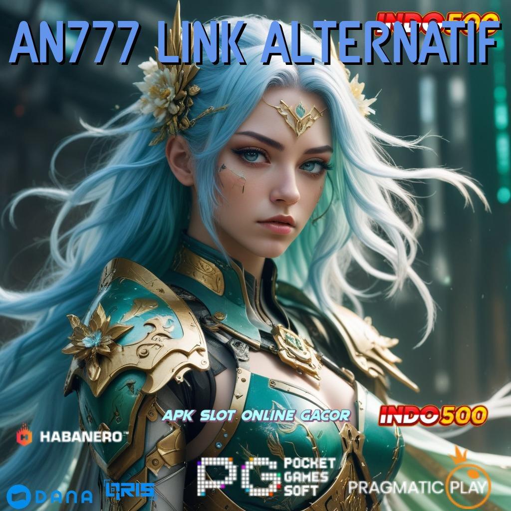 AN777 LINK ALTERNATIF 🥇 Baru Join Auto Kaya Instal Apk Android Terbaru