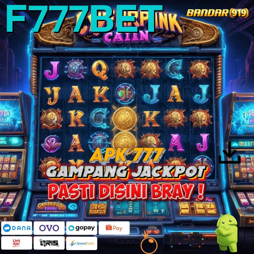 F777BET @ server cepat dapat untung gak nunggu dengan akun baru