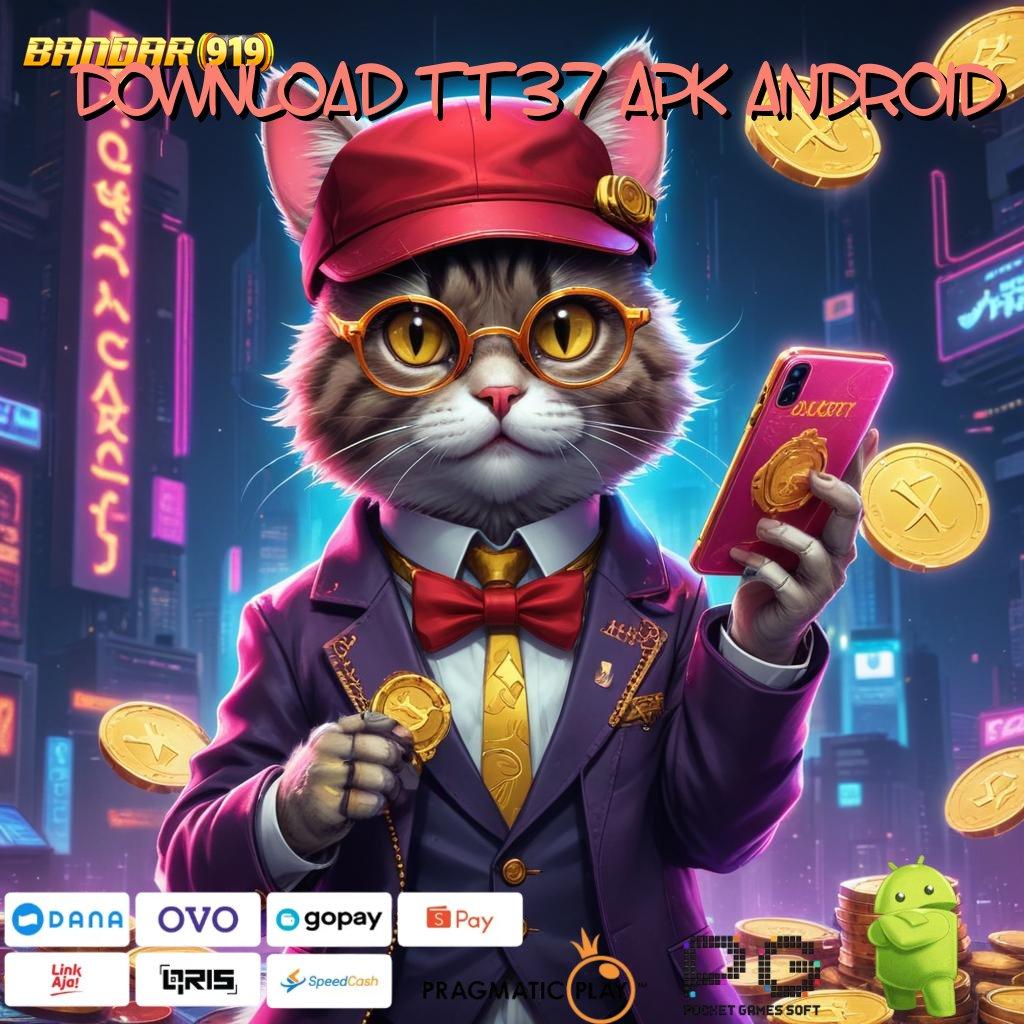 DOWNLOAD TT37 APK ANDROID , Event Unduh Jackpot Android Bonus