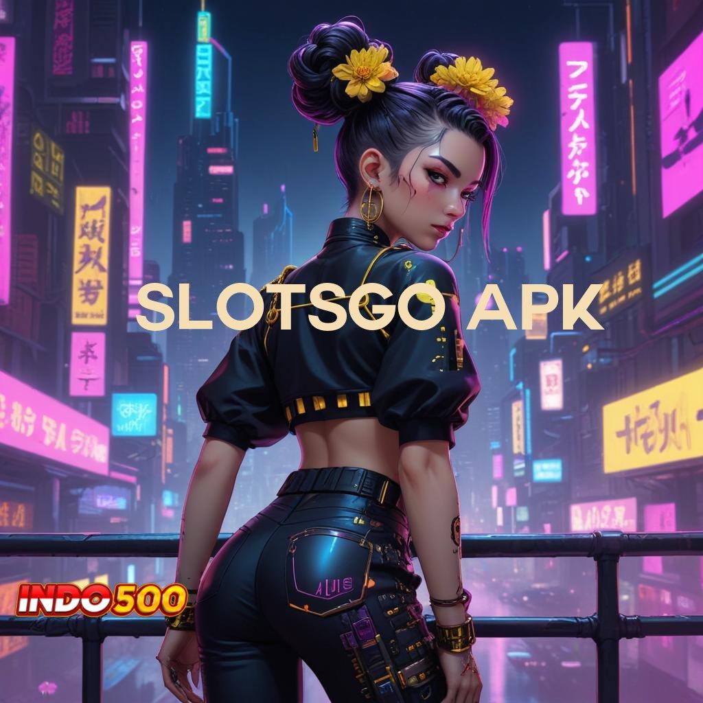 SLOTSGO APK 🐉 Mudah Dikendalikan Android Aman Gacor Langsung