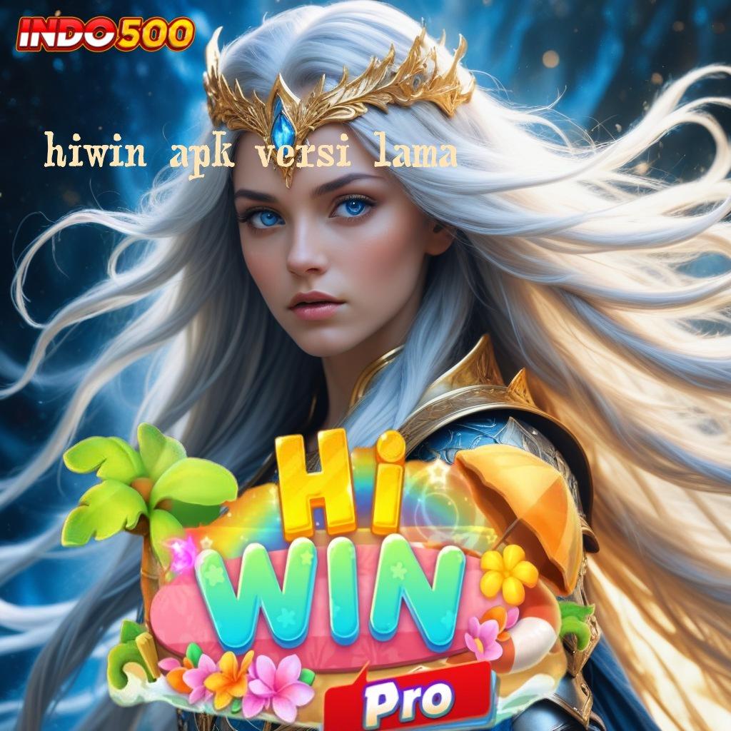 HIWIN APK VERSI LAMA ♒ Mekanisme Baru Dengan Pilihan Event Yang Praktis