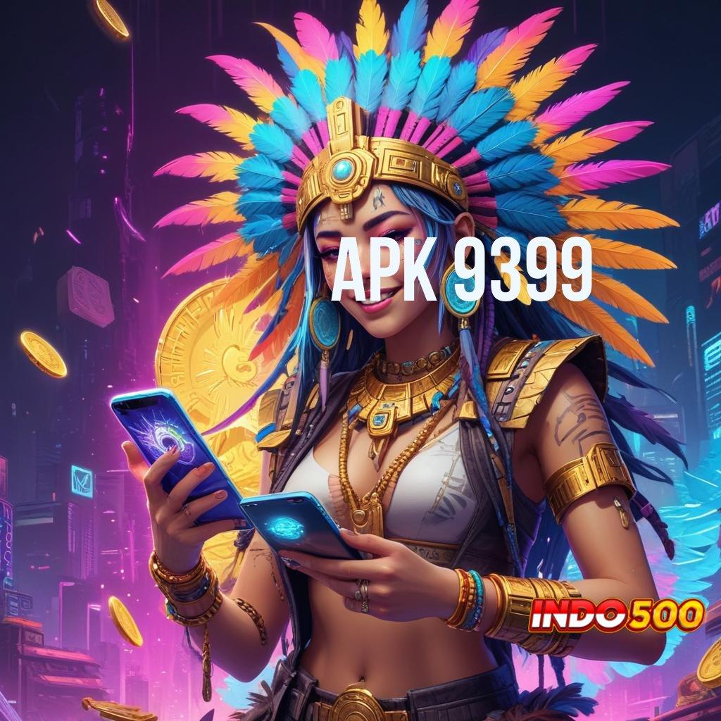 APK 9399 > mesin slot lintas planet