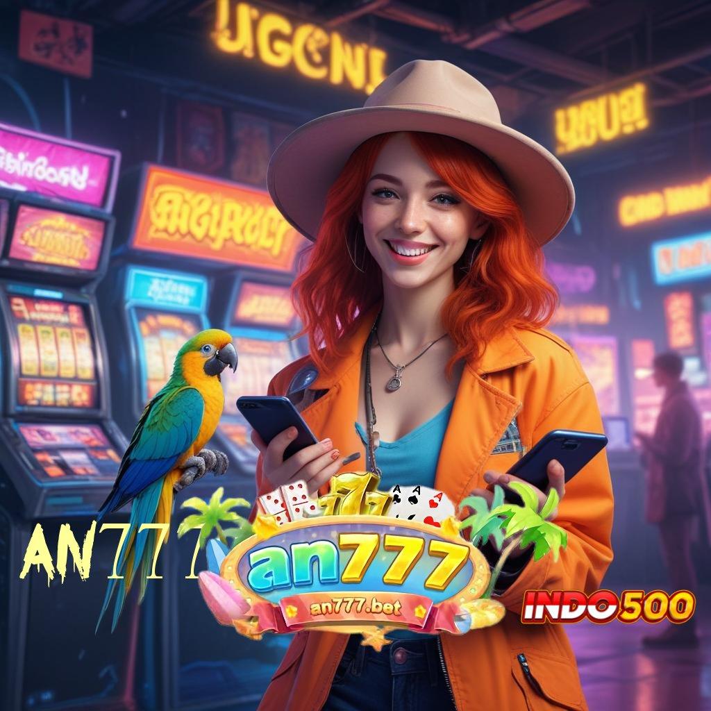 AN777 APK Slot APK Advance Dengan RTP Stabil Hari Ini