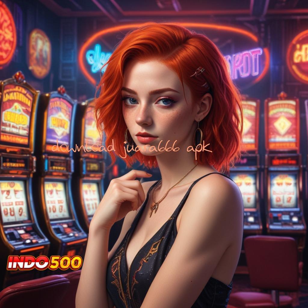 DOWNLOAD JUARA666 APK Deposit Bni 5 000 Mainlah, Cuan Selalu Siap Hadir