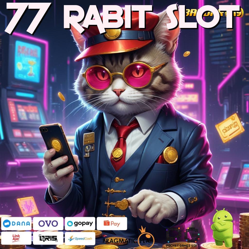 77 RABIT SLOT : APK Event Bonus (Versi New) 7