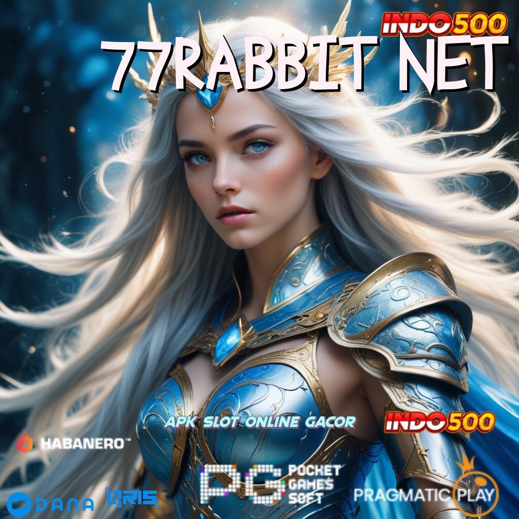 77RABBIT NET 🚀 penghubung informasi auto jackpot tanpa kendala